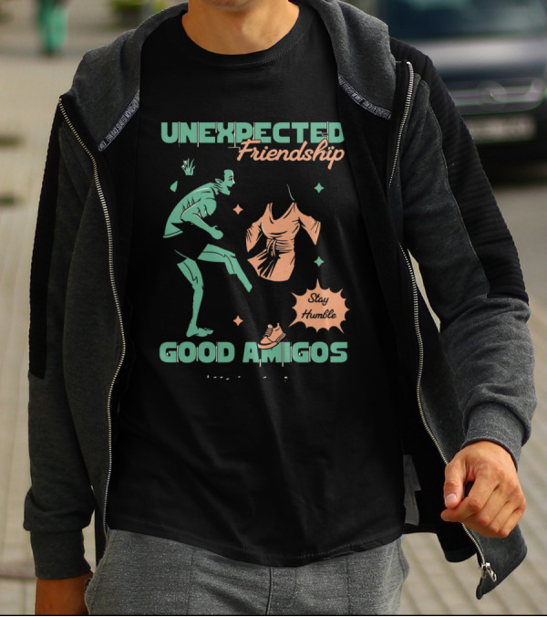 UNEXPECTED Friendship Good Amigos Stay Humble Kitti Apparel Copyright T-Shirt