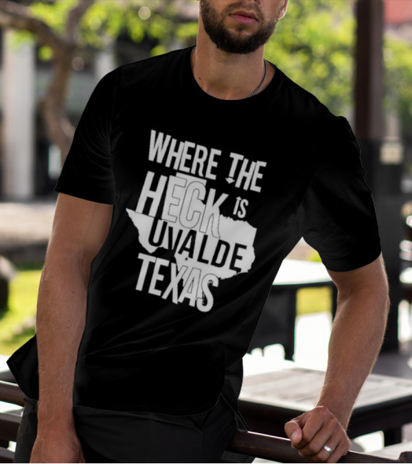 Where The Heck Is Uvalde Texas Map Outline T-Shirt