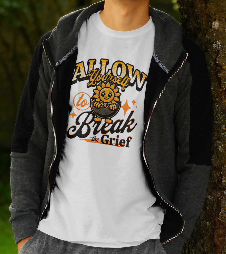 ALLOW Yourself To Break The Grief Sunflower Egg Character T-Shirt