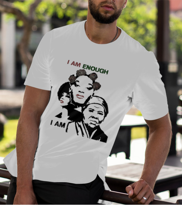 I AM ENOUGH Empowering Iconic Women Faces T-Shirt