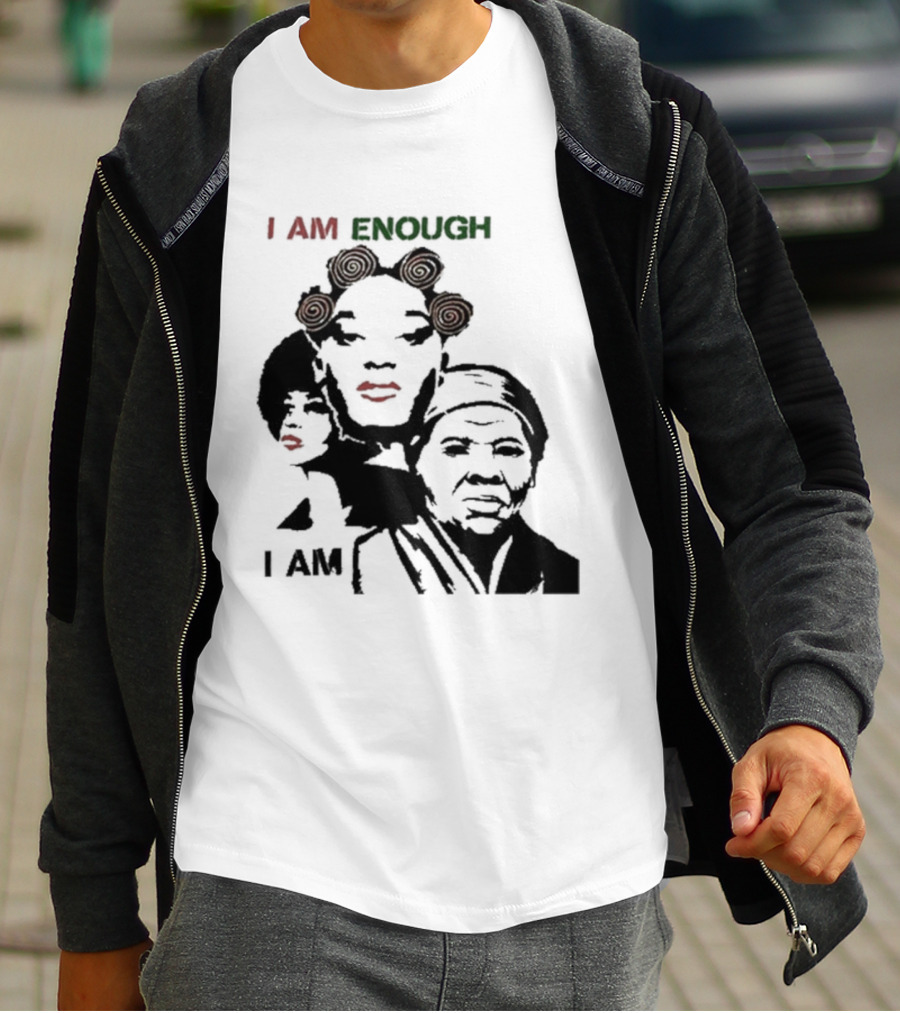 I AM ENOUGH Empowering Iconic Women Faces T-Shirt