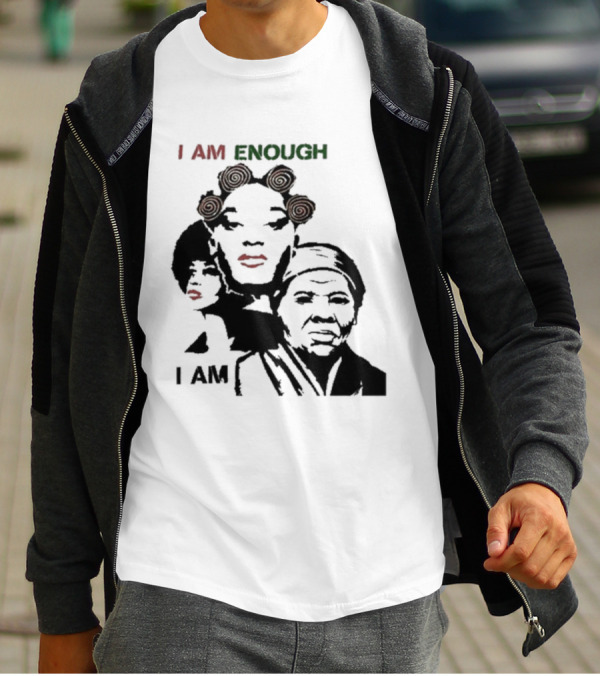 I AM ENOUGH Empowering Iconic Women Faces T-Shirt