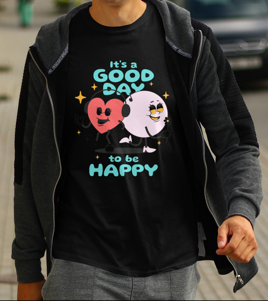 IT'S A GOOD DAY TO BE HAPPY Heart And Smiley Face Strolling With Headphones T-Shirt