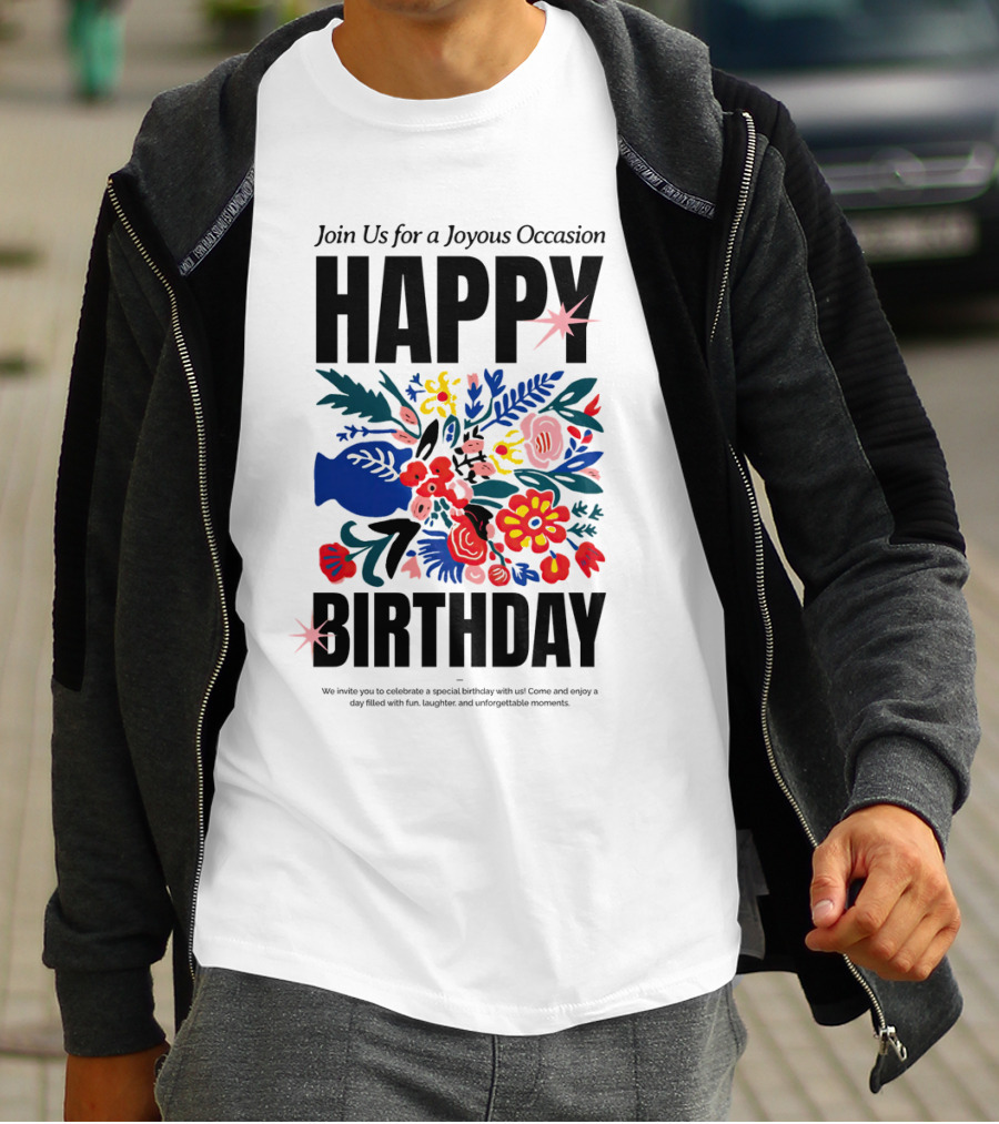 Join Us For A Joyous Occasion Happy Birthday With Colorful Floral Bouquet T-Shirt