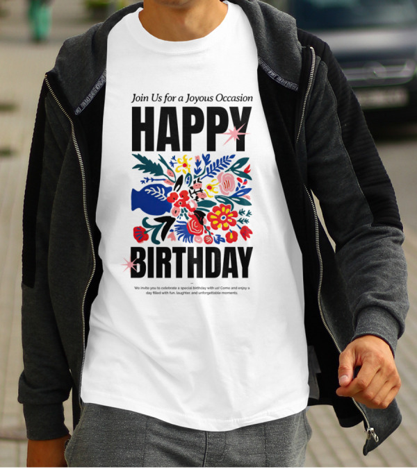 Join Us For A Joyous Occasion Happy Birthday With Colorful Floral Bouquet T-Shirt