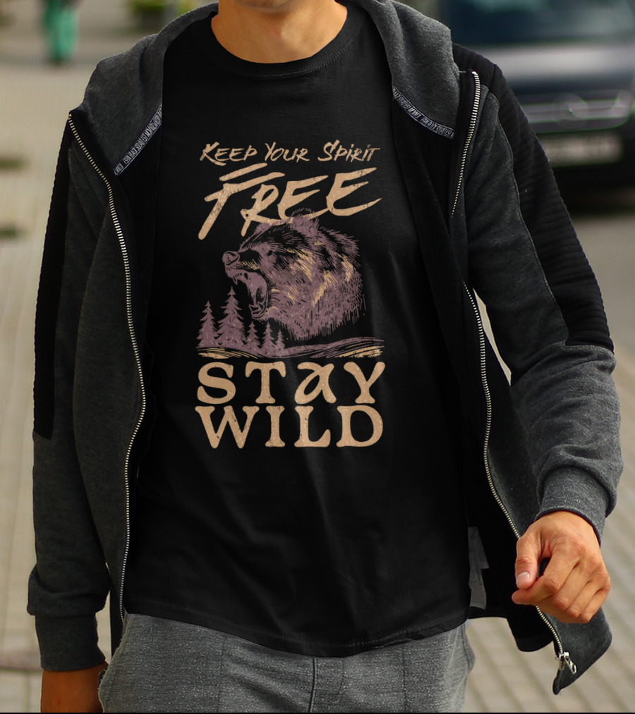 Keep Your Spirit Free Stay Wild Bear Forest T-Shirt