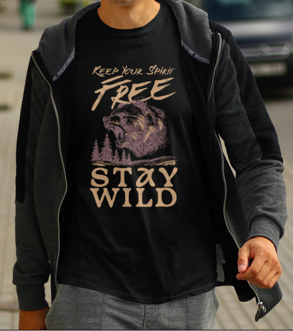 Keep Your Spirit Free Stay Wild Bear Forest T-Shirt