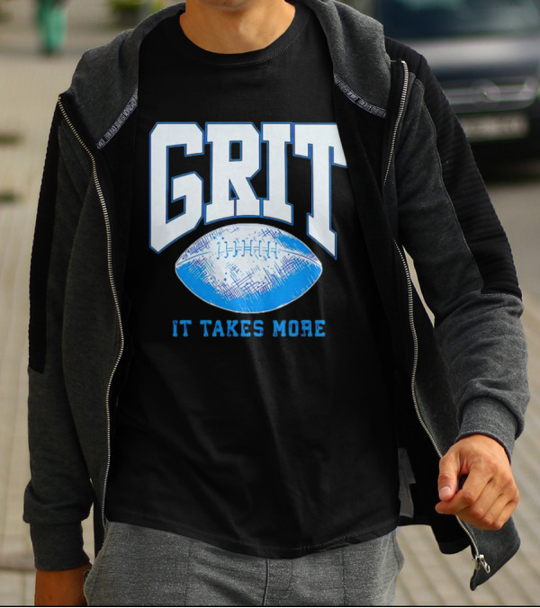 Detroit Lions Grit It Takes More Football Motivation T-Shirt