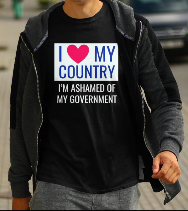 I Love My Country Heart Icon I'm Ashamed Of My Government T-Shirt