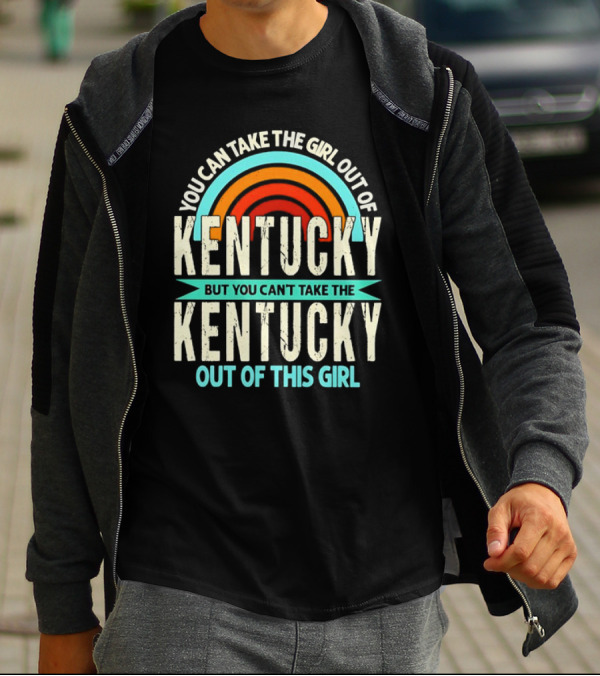 You Can Take The Girl Out Of Kentucky But You Can’t Take The Kentucky Out Of This Girl Rainbow Retro T-Shirt
