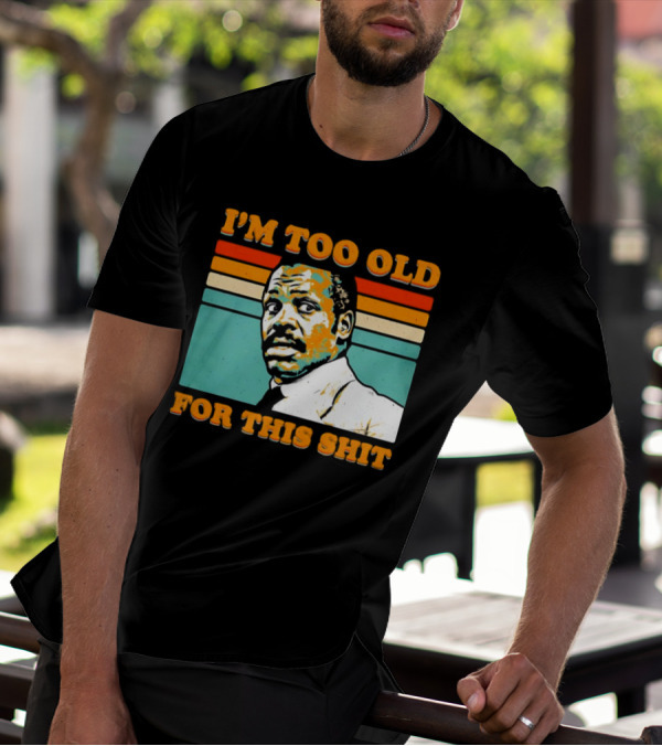 I'm Too Old For This Shit Vintage Roger Murtaugh Retro Stripe T-Shirt