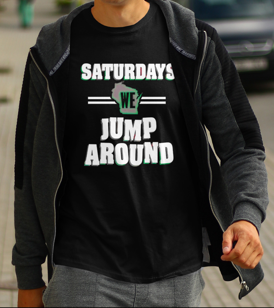 Saturdays We Jump Around Wisconsin Football College Game Day T-Shirt