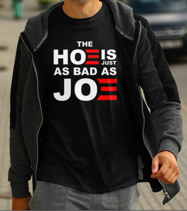 Sarah Larchmont The Hoe Is Just As Bad As Joe T-Shirt