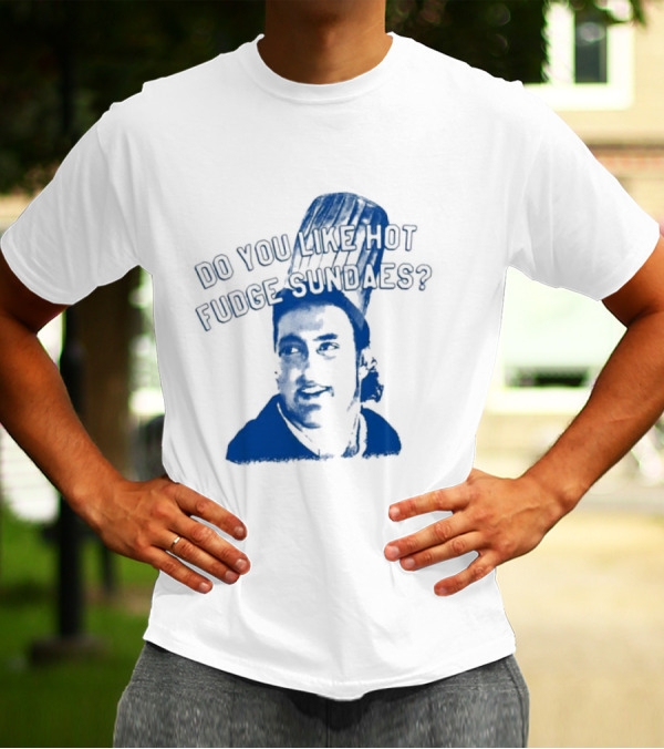 Do You Like Hot Fudge Sundaes Funny Face T-Shirt
