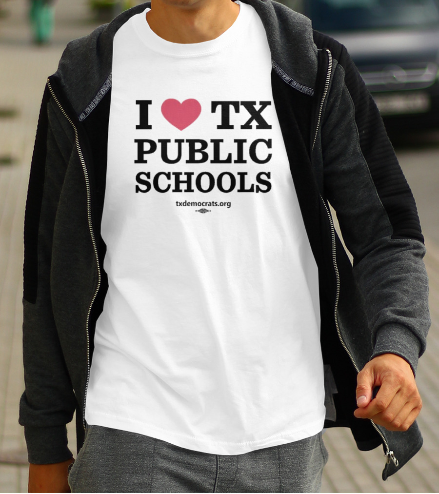 I Heart TX Public Schools Txdemocrats.org T-Shirt