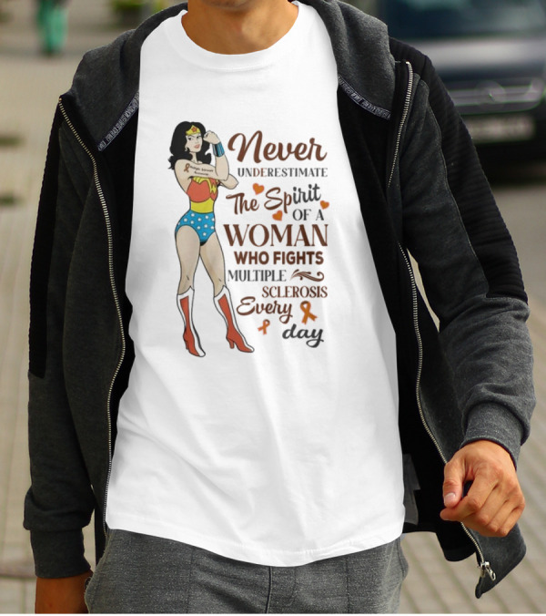 Never Underestimate The Spirit Of A Woman Who Fights Multiple Sclerosis Every Day Wonder Woman T-Shirt