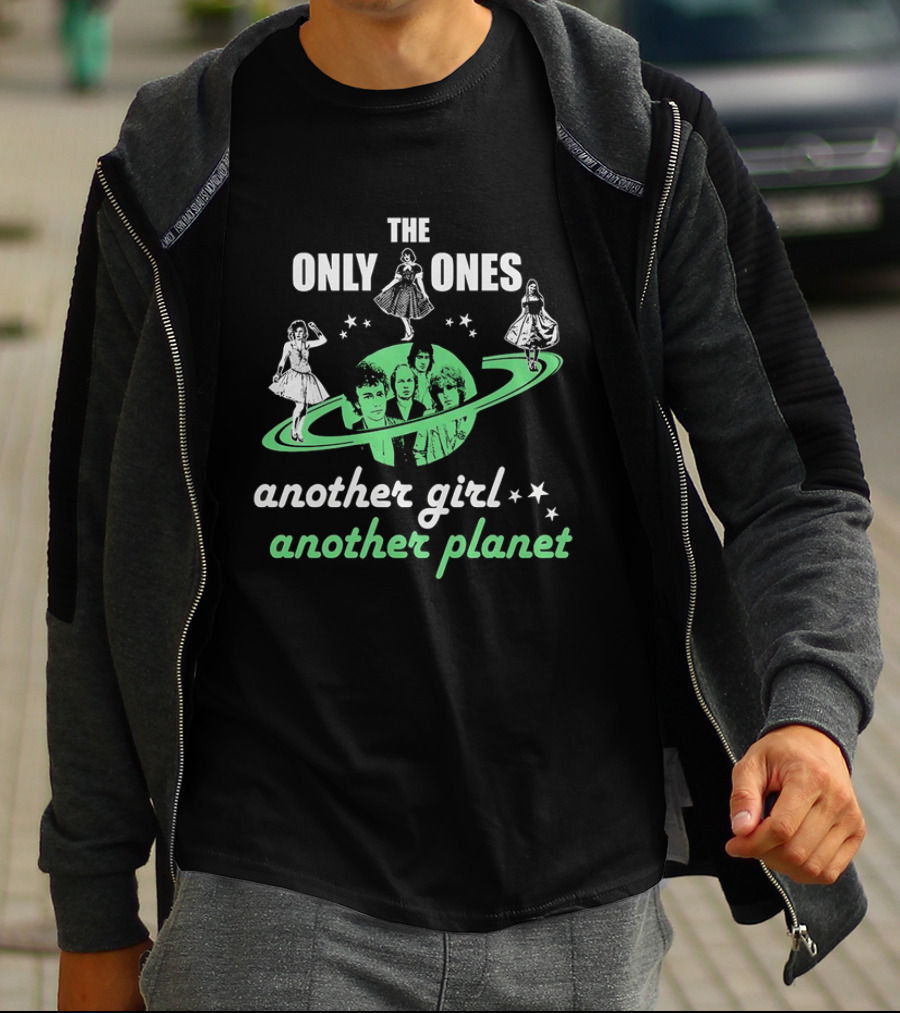 The Only Ones Another Girl Another Planet Sci-Fi T-Shirt