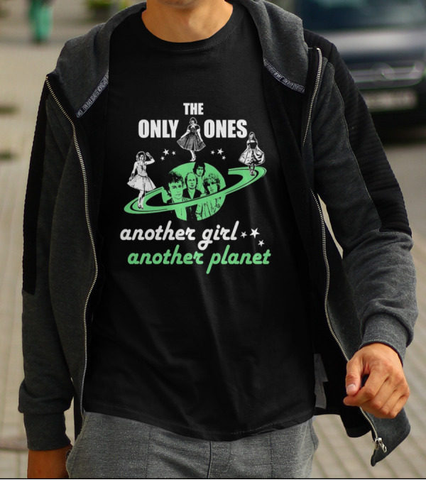 The Only Ones Another Girl Another Planet Sci-Fi T-Shirt