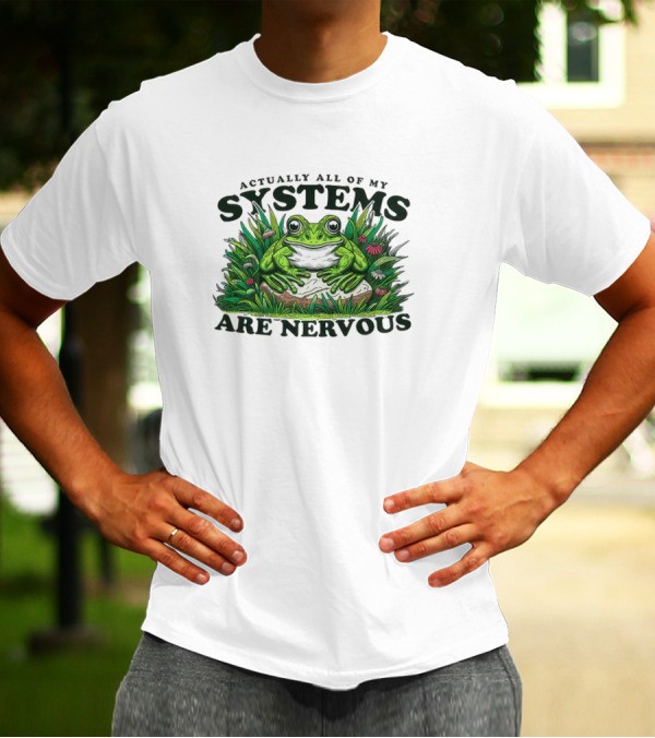 Actually All Of My Systems Are Nervous Frog In Grass And Flowers T-Shirt