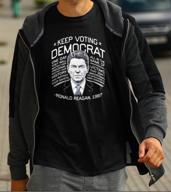 Keep Voting Democrat Ronald Reagan 1987 One Day Restrict Freedoms History Safety T-Shirt