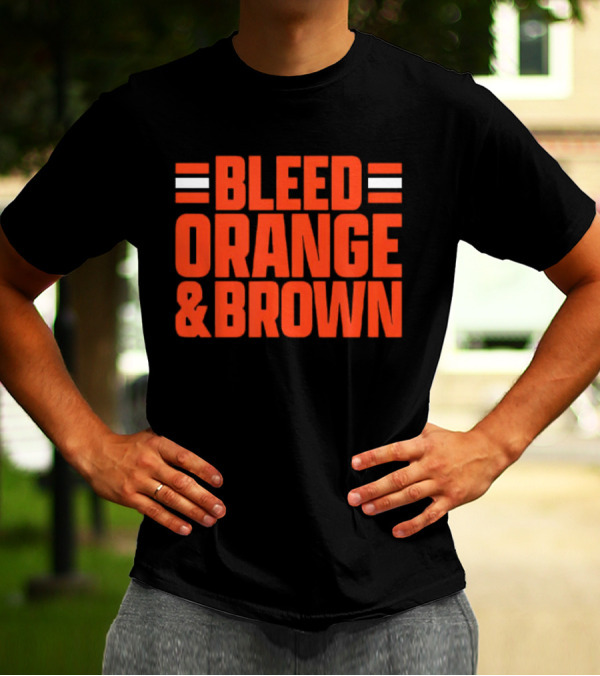 Bleed Orange And Brown Cleveland Browns T-Shirt