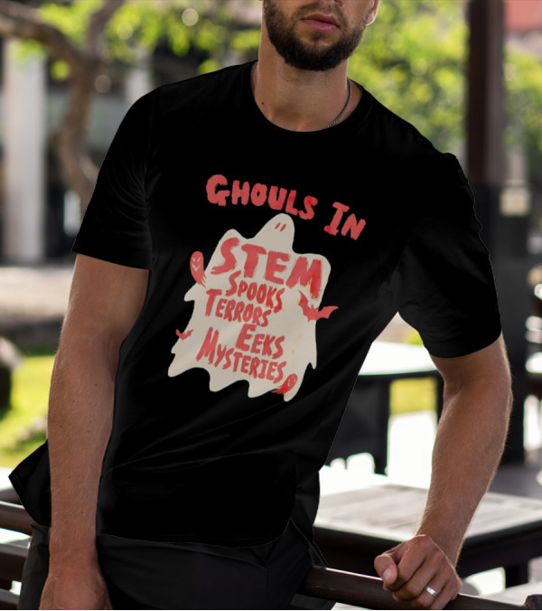 Ghouls In STEM Spooks Terrors Eeks Mysteries T-Shirt