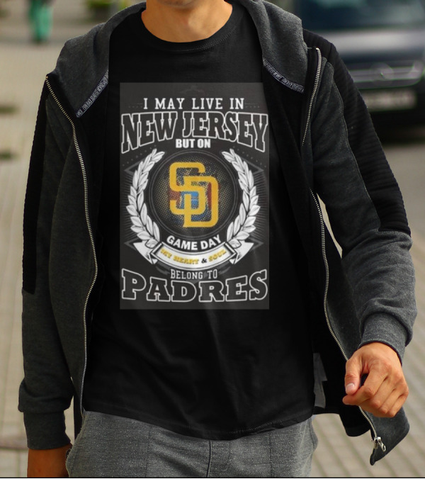 I May Live In New Jersey But On Game Day My Heart And Soul Belong To Padres San Diego MLB T-Shirt