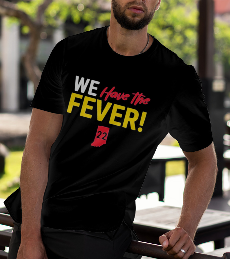 Indiana Hoosiers Basketball Fans We Have The Fever 22 Indiana T-Shirt