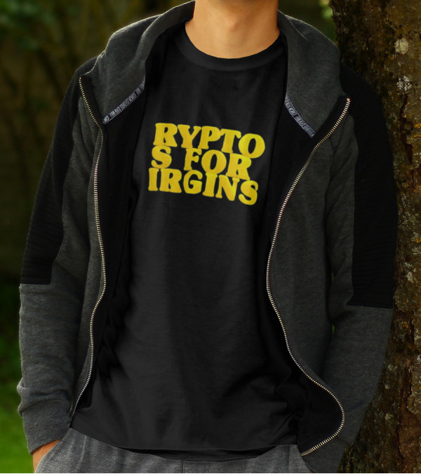 Crypto S For Irgins T-Shirt