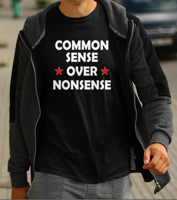 Common Sense Over Nonsense With Red Stars T-Shirt