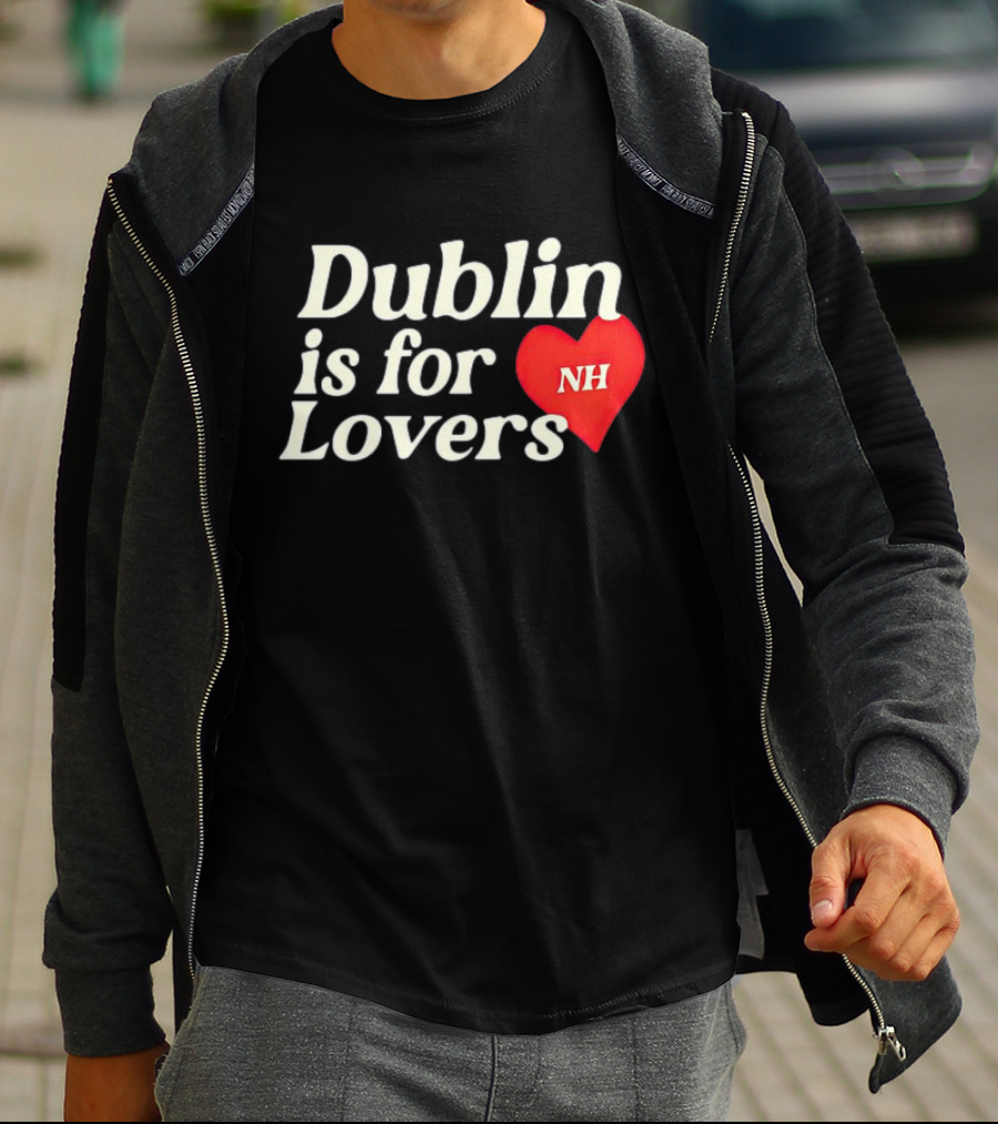Dublin Is For Lovers NH Heart Niall Horan T-Shirt