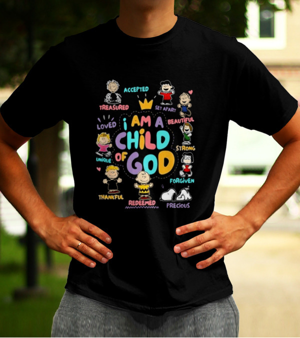 Snoopy Charlie Brown Friends I Am A Child Of God Accepted Treasured Loved Unique Thankful Redeemed Set Apart Beautiful Strong Forgiven Precious T-Shirt