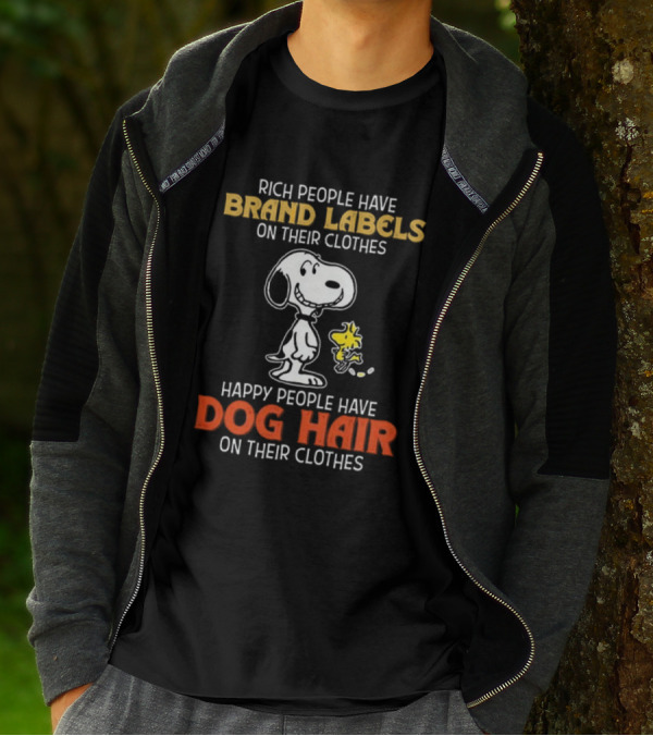 Rich People Have Brand Labels Happy People Have Dog Hair Snoopy Woodstock T-Shirt