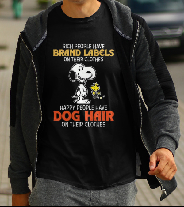 Rich People Have Brand Labels Happy People Have Dog Hair Snoopy Woodstock T-Shirt