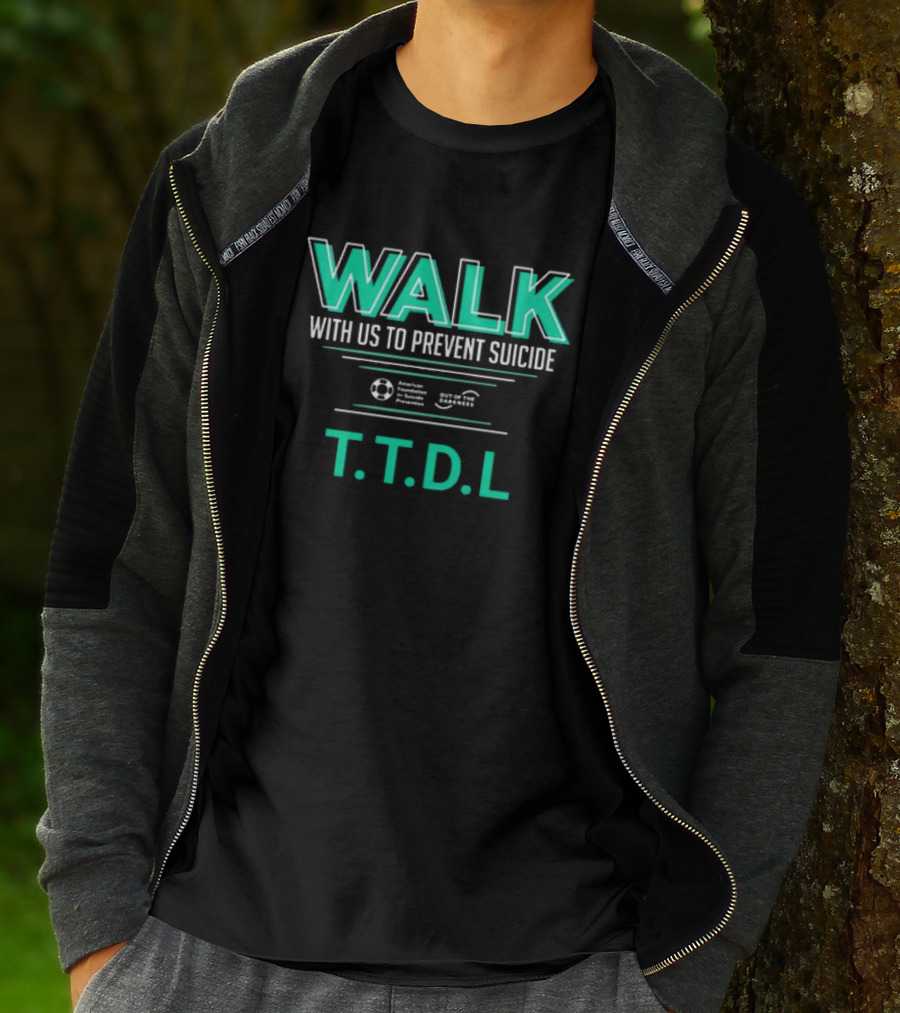 WALK With Us To Prevent Suicide American Foundation T.T.D.L Out Of The Darkness T-Shirt