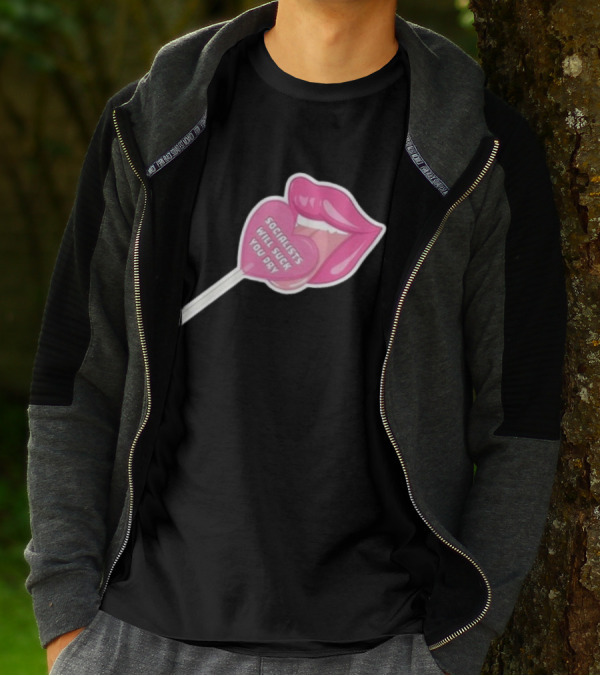Socialists Will Suck You Dry Pink Lips Lollipop T-Shirt