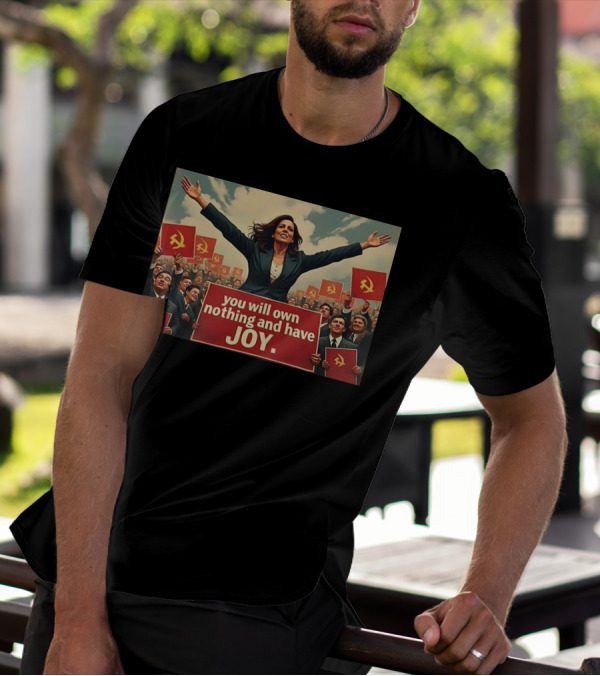 Amala You Will Own Nothing And Have Joy Communist Party Flag T-Shirt