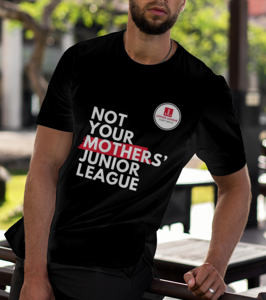 Not Your Mother’s Junior League Fort Smith T-Shirt