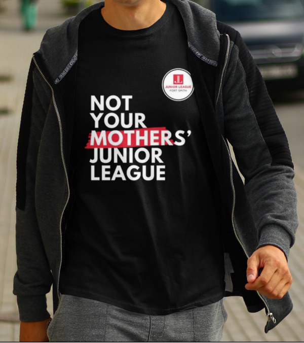 Not Your Mother’s Junior League Fort Smith T-Shirt