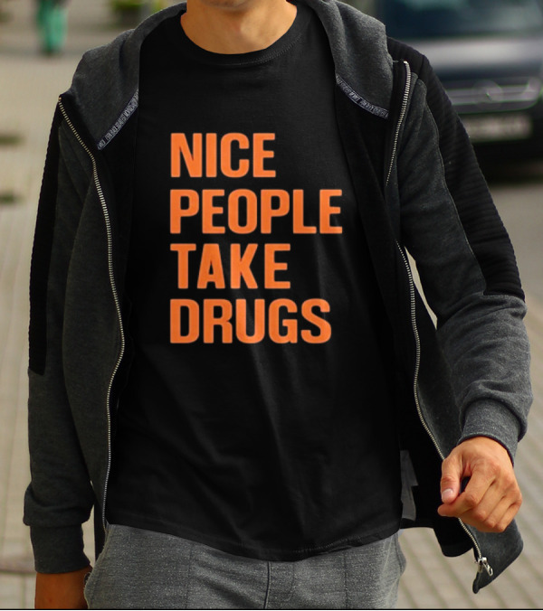 Claire Zagorski Nice People Take Drugs T-Shirt
