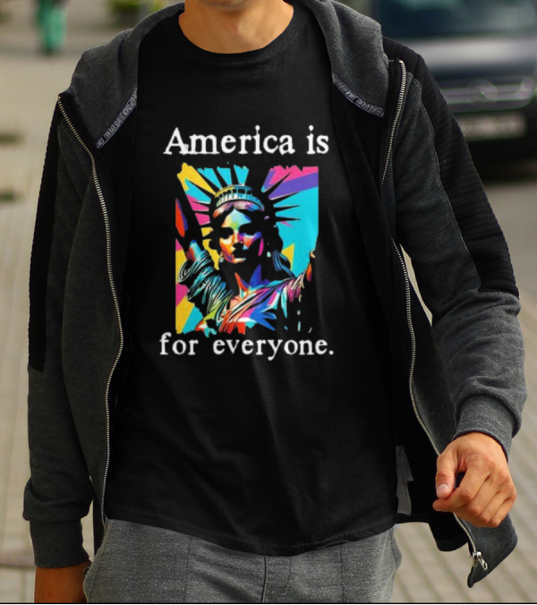 Statue Of Liberty America Is For Everyone Vibrant Colors T-Shirt