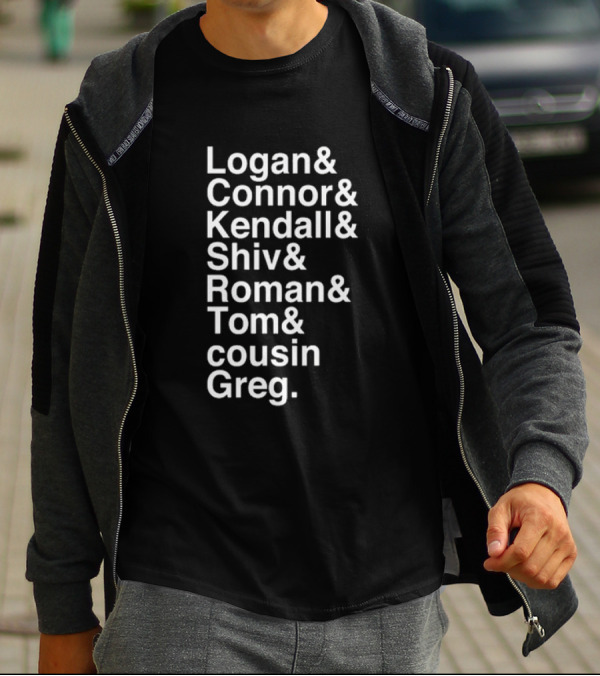 Logan Connor Kendall Shiv Roman Tom Cousin Greg Succession No Context T-Shirt