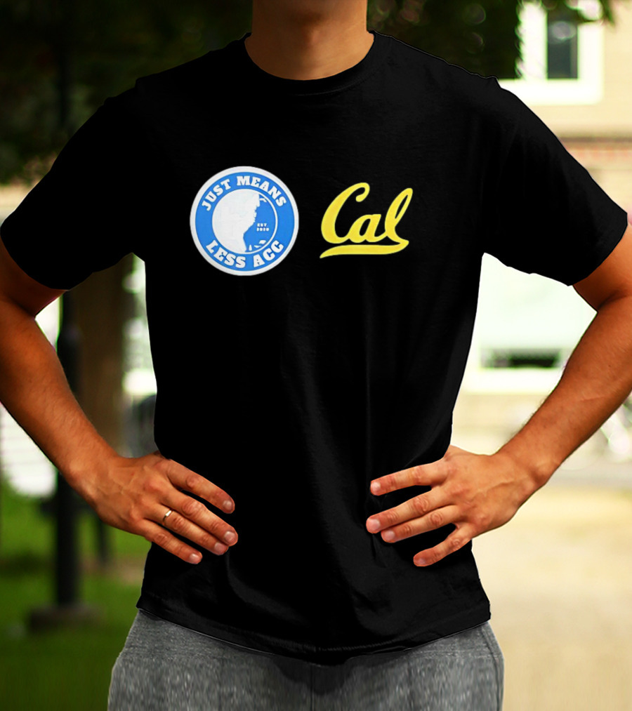 Just Means Less ACC Cal T-Shirt