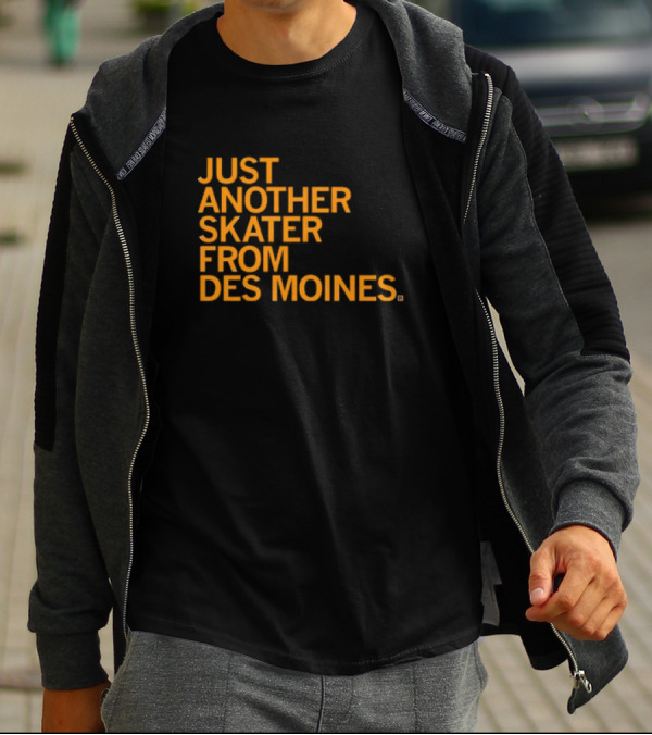 Just Another Skater From Des Moines T-Shirt