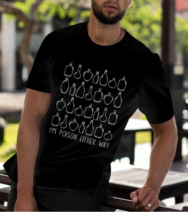 I’m Poison Either Way Glass Bottle Sketches T-Shirt