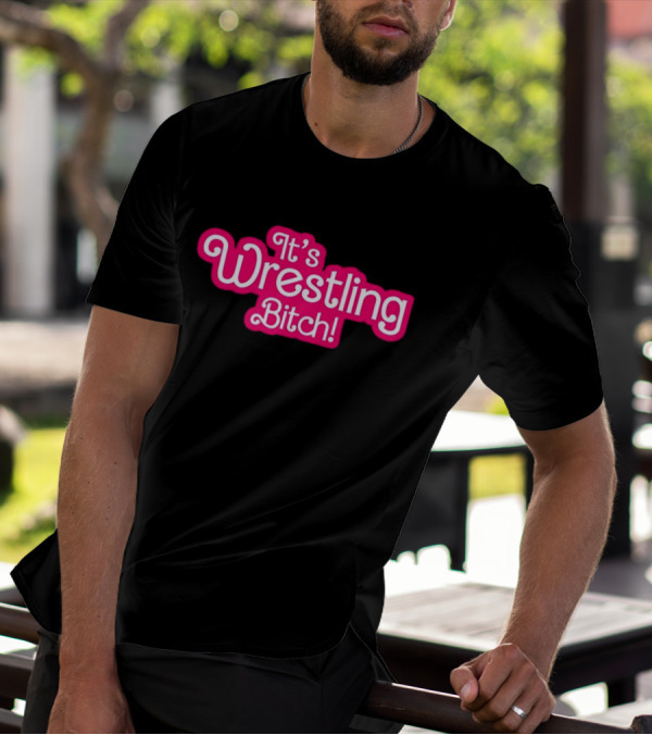 It’s Wrestling Bitch Bold Pink T-Shirt