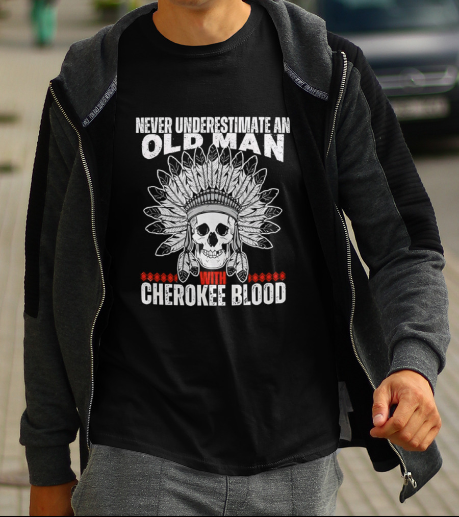 Never Underestimate An Old Man With Cherokee Blood Skull And Headdress T-Shirt