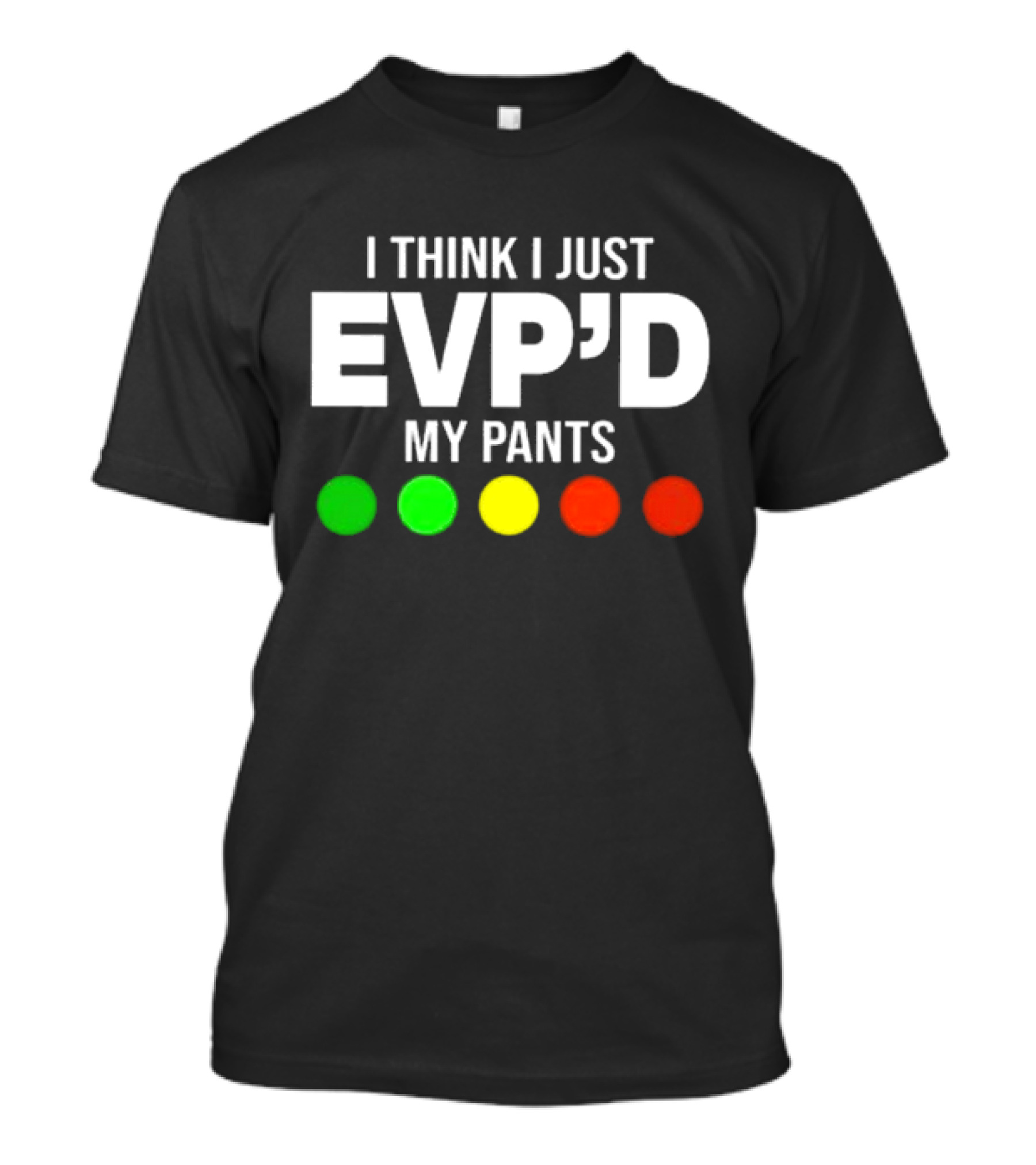 Greg Newkirk I Think I Just EVP’d My Pants Ghost Hunting Humor Paranormal Lights T-Shirt