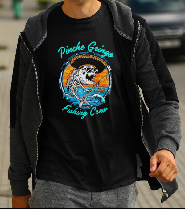 Pinche Gringo Fishing Crew Skeleton With Sombrero And Sunglasses On Boat In Ocean Scene T-Shirt