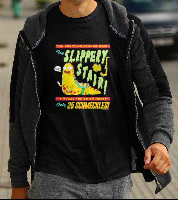 Y'all Need To Ride Down The Stairs Try Slippery Stair I'll Take You Down There Only 25 Schmeckles T-Shirt